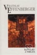 Kniha: Republiku a varlata (Vratislav Effenberger). Torst, 2013 Kniha: Republiku a varlata (Vratislav Effenberger). Torst, 2013
