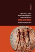 Kniha: Homo adaptabilis (Hana Navrátilová, Miroslav Kutílek a Renata Landgráfová). Dokořán, 2013 Kniha: Homo adaptabilis (Hana Navrátilová, Miroslav Kutílek a Renata Landgráfová). Dokořán, 2013