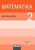 Matematika 2: Příručka učitele pro 2. ročník základní školy - Milan Hejný, Darina Jirotková, Jana Slezáková-Kratochvílová, Fraus