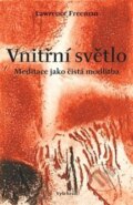 Kniha: Vnitřní světlo (Lawrence Freeman). Vyšehrad, 2013 Kniha: Vnitřní světlo (Lawrence Freeman). Vyšehrad, 2013