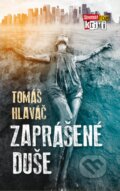 Kniha: Zaprášené duše (Tomáš Hlaváč). Slovart, 2013 Kniha: Zaprášené duše (Tomáš Hlaváč). Slovart, 2013