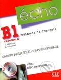 Kniha: Écho B1.2: Cahier personnel d'apprentissage (Jacky Girardet a Jacques Pecheur). Cle International, 2010 Kniha: Écho B1.2: Cahier personnel d'apprentissage (Jacky Girardet a Jacques Pecheur). Cle International, 2010