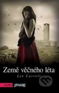 Kniha: Země věčného léta (Lee Carroll (Carol Goodman)). Motto, 2013 Kniha: Země věčného léta (Lee Carroll (Carol Goodman)). Motto, 2013