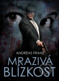 Kniha: Mrazivá blízkost (Andreas Franz). BETA - Dobrovský, 2013 Kniha: Mrazivá blízkost (Andreas Franz). BETA - Dobrovský, 2013