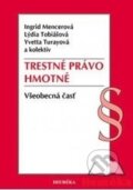 Kniha: Trestné právo hmotné (Ingrid Mencerová, Lýdia Tobiášová, Yvetta Turayová a kolektív). Heuréka, 2013 Kniha: Trestné právo hmotné (Ingrid Mencerová, Lýdia Tobiášová, Yvetta Turayová a kolektív). Heuréka, 2013