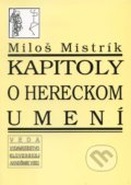 Kapitoly o hereckom umení - Miloš Mistrík, VEDA, 2005