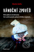 Kniha: Vánoční zpověď (Martin Goffa). Mladá fronta, 2013 Kniha: Vánoční zpověď (Martin Goffa). Mladá fronta, 2013