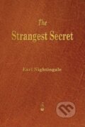 Kniha: The Strangest Secret (Earl Nightingale). Merchant Books, 2013 Kniha: The Strangest Secret (Earl Nightingale). Merchant Books, 2013