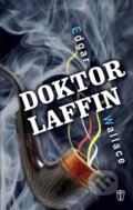 Kniha: Doktor Laffin (Edgar Wallace). Naše vojsko CZ, 2013 Kniha: Doktor Laffin (Edgar Wallace). Naše vojsko CZ, 2013