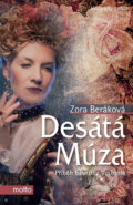 Kniha: Desátá Múza (Zora Beráková). Motto, 2013 Kniha: Desátá Múza (Zora Beráková). Motto, 2013