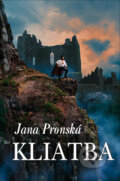 Kniha: Kliatba (Jana Pronská). Slovenský spisovateľ, 2013 Kniha: Kliatba (Jana Pronská). Slovenský spisovateľ, 2013