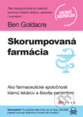 Kniha: Skorumpovaná farmácia (Ben Goldacre). CPRESS, 2013 Kniha: Skorumpovaná farmácia (Ben Goldacre). CPRESS, 2013