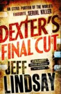 Kniha: Dexters Final Cut (Jeff Lindsay). Orion, 2013 Kniha: Dexters Final Cut (Jeff Lindsay). Orion, 2013