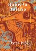 Kniha: Třetí říše (Roberto Bolaño). Argo, 2013 Kniha: Třetí říše (Roberto Bolaño). Argo, 2013