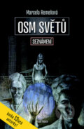 Kniha: Osm světů: Seznámení (Marcela Remeňová). Mladá fronta, 2013 Kniha: Osm světů: Seznámení (Marcela Remeňová). Mladá fronta, 2013