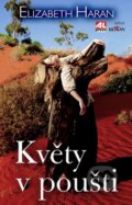 Kniha: Květy v poušti (Elizabeth Haran). Alpress, 2013 Kniha: Květy v poušti (Elizabeth Haran). Alpress, 2013