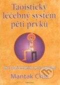 Kniha: Taoistický léčebný systém pěti prvků (Mantak Chia). Fontána, 2013 Kniha: Taoistický léčebný systém pěti prvků (Mantak Chia). Fontána, 2013