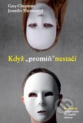 Kniha: Když "promiň" nestačí (Gary Chapman a Jennifer Thomasová). Návrat domů, 2013 Kniha: Když "promiň" nestačí (Gary Chapman a Jennifer Thomasová). Návrat domů, 2013