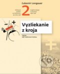 Kniha: Vyzliekanie z kroja/Taking Off Traditional Clothes (Ľubomír Longauer). Slovart, Vysoká škola výtvarných umení, 2014 Kniha: Vyzliekanie z kroja/Taking Off Traditional Clothes (Ľubomír Longauer). Slovart, Vysoká škola výtvarných umení, 2014