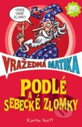 Kniha: Podlé a sebecké zlomky (Kjartan Poskitt). Slovart, 2015 Kniha: Podlé a sebecké zlomky (Kjartan Poskitt). Slovart, 2015