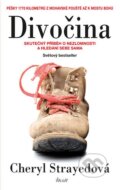 Kniha: Divočina (Cheryl Strayed). Ikar CZ, 2013 Kniha: Divočina (Cheryl Strayed). Ikar CZ, 2013