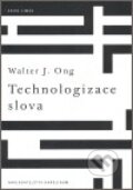 Kniha: Technologizace slova (Walter Ong). Karolinum, 2006 Kniha: Technologizace slova (Walter Ong). Karolinum, 2006