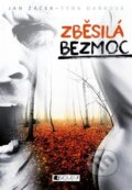 Kniha: Zběsilá bezmoc (Jan Žáček a Týna Daňková). Nakladatelství Fragment, 2013 Kniha: Zběsilá bezmoc (Jan Žáček a Týna Daňková). Nakladatelství Fragment, 2013