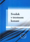 Kniha: Svedok v trestnom konaní (Peter Polák). Eurokódex, 2011 Kniha: Svedok v trestnom konaní (Peter Polák). Eurokódex, 2011
