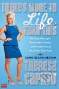 Kniha: There's More to Life Than This (Theresa Caputo), 2013 Kniha: There's More to Life Than This (Theresa Caputo), 2013