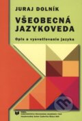 Kniha: Všeobecná jazykoveda (Juraj Dolník). VEDA, 2013 Kniha: Všeobecná jazykoveda (Juraj Dolník). VEDA, 2013