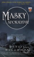 Kniha: Masky apokalypsy (Robert McCammon). Classic, 2013 Kniha: Masky apokalypsy (Robert McCammon). Classic, 2013