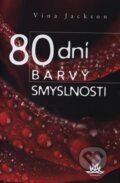 Kniha: 80 dní barvy smyslnosti (Vina Jackson). Rozmluvy, 2013 Kniha: 80 dní barvy smyslnosti (Vina Jackson). Rozmluvy, 2013