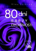 Kniha: 80 dní barvy dychtivosti (Vina Jackson). Rozmluvy, 2013 Kniha: 80 dní barvy dychtivosti (Vina Jackson). Rozmluvy, 2013