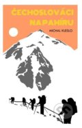 Kniha: Čechoslováci na Pamíru (Michal Kleslo), 2022 Kniha: Čechoslováci na Pamíru (Michal Kleslo), 2022