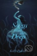 Kniha: Songs from the Deep (Kelly Powell). Margaret K. McElderry Books, 2020 Kniha: Songs from the Deep (Kelly Powell). Margaret K. McElderry Books, 2020