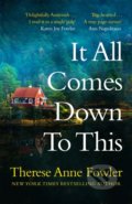 Kniha: It All Comes Down To This (Therese Anne Fowler). Headline Book, 2022 Kniha: It All Comes Down To This (Therese Anne Fowler). Headline Book, 2022