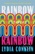 Kniha: Rainbow Rainbow (Lydia Conklin). Simon & Schuster, 2022 Kniha: Rainbow Rainbow (Lydia Conklin). Simon & Schuster, 2022