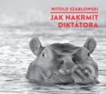 Audiokniha: Jak nakrmit diktátora (Witold Szablowski). Radioservis, 2022 Audiokniha: Jak nakrmit diktátora (Witold Szablowski). Radioservis, 2022