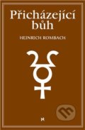 Kniha: Přicházející Bůh (Heinrich Rombach). Volvox Globator, 2022 Kniha: Přicházející Bůh (Heinrich Rombach). Volvox Globator, 2022