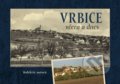 Kniha: Vrbice včera a dnes (Tváře). Tváře, 2022 Kniha: Vrbice včera a dnes (Tváře). Tváře, 2022