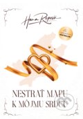 Kniha: Nestrať mapu k môjmu srdcu (Hana Repová). BESTSELLER, 2022 Kniha: Nestrať mapu k môjmu srdcu (Hana Repová). BESTSELLER, 2022