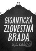 Kniha: Gigantická zlovestná brada (Stephen Collins). BRAK, 2022 Kniha: Gigantická zlovestná brada (Stephen Collins). BRAK, 2022