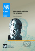 Kniha: From Philosophy to Science (Peter Zamarovský). CVUT Praha, 2022 Kniha: From Philosophy to Science (Peter Zamarovský). CVUT Praha, 2022