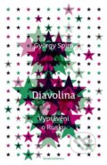 Kniha: Diavolina (György Spiró). Novela Bohemica, 2022 Kniha: Diavolina (György Spiró). Novela Bohemica, 2022