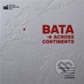 Kniha: Bata Across Continents (Jan Heřman, Milan Balabán a Zdeněk Pokluda). UTB, 2022 Kniha: Bata Across Continents (Jan Heřman, Milan Balabán a Zdeněk Pokluda). UTB, 2022