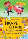 Kniha: Hravé čítanie s porozumením pre deti 7-8 rokov, 2022 Kniha: Hravé čítanie s porozumením pre deti 7-8 rokov, 2022