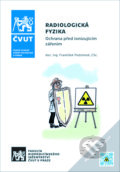 Radiologická fyzika - Ochrana před ionizujícím zářením - František Podzimek, CVUT Praha, 2022
