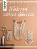 Kniha: Makramé závěsné dekorace (Josephine Kirschová). Bookmedia, 2022 Kniha: Makramé závěsné dekorace (Josephine Kirschová). Bookmedia, 2022