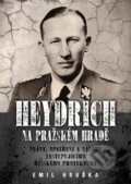 Kniha: Heydrich na Pražském hradě (Emil Hruška). Epocha, 2022 Kniha: Heydrich na Pražském hradě (Emil Hruška). Epocha, 2022