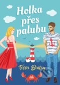 Kniha: Holka přes palubu (Tessa Bailey), 2022 Kniha: Holka přes palubu (Tessa Bailey), 2022